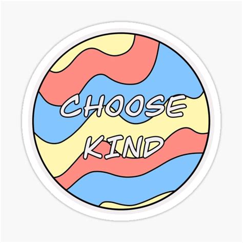 Choose Kind Sticker Sticker By Hcrozzoli215 Redbubble