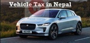 Vehicle Tax in Nepal For Bike, Car, Bus, Jeep, Van, Truck and All Heavy