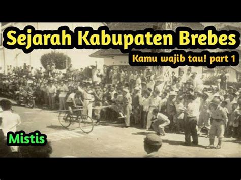 Part Asal Usul Sejarah Kabupaten Brebes Jawa Tengah Seputar