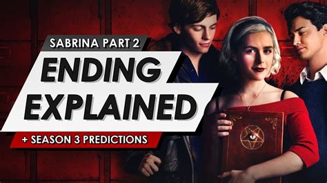 chilling adventures of sabrina season 2 ending explained part 3 predictions youtube