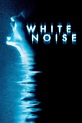 White Noise (2005) - Posters — The Movie Database (TMDB)