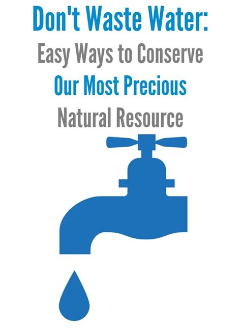 Dont Waste Water Easy Ways To Conserve Our Most Precious Natural Resource
