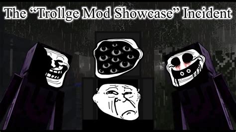 The Trollge Mod Showcase Incident Youtube