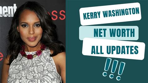 Kerry Washington Net Worth How Much Money Does She Have