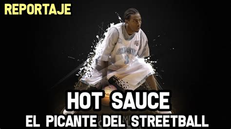 🌶️ Hot Sauce🌶️ Una Leyenda Del Streetball Reportaje Nba Youtube
