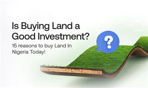 Is Buying Land A Good Investment 15 Reasons To Buy Land In Nigeria Today