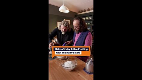 The Hairy Bikers Make A Sticky Toffee Pudding Hairy Bikers Comfort