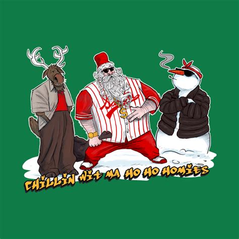 Chillin Wit Ma Ho Ho Homies Gangsta Santa Santa Claus Funny T