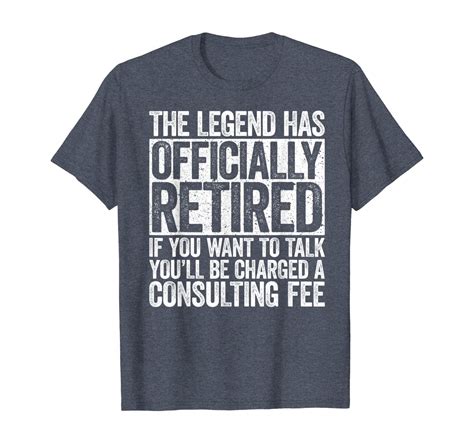 The Legend Has Officially Retired T Shirt Funny Retirement