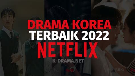 Drama Korea Netflix Terbaik 2022 K Film And Drakor