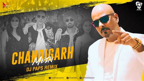 Chandigarh Mein Remix Dj Paps Good Newwz Kareena K Akshay K