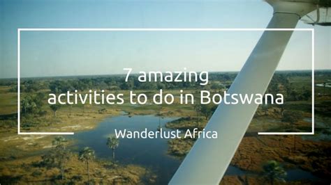 7 Amazing Things To Do In Botswana Wanderlust Africa