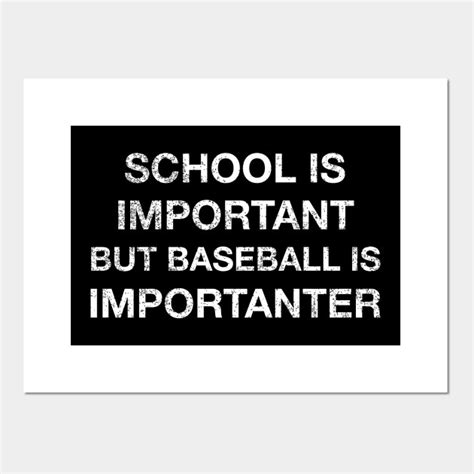 Funny School Is Important But Baseball Is Importanter T Shirt