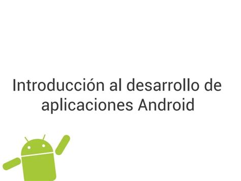Introducción Al Desarrollo Android