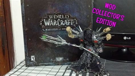 Unboxing Warlords Of Draenor Collectors Edition Pt Br Youtube