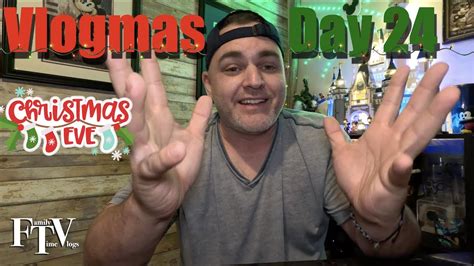 Ftv Vlogmas Day 24 Christmas Eve Best Of Vlogmas Youtube