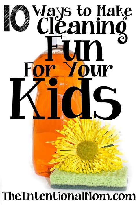 10 Ways To Make Cleaning Fun For Your Kids Cleaning Fun Chores For