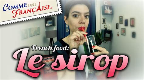 French Food Le Sirop Comme Une Française Learn French Fast Learn