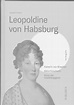 Ursula Prutsch: Leopoldine von Habsburg – lateinamerika anders