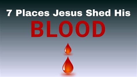 7 Places Jesus Shed His Blood Youtube