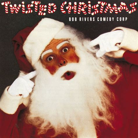 Twisted Christmas By Bob Rivers On Spotify