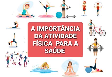 A Importância Da Atividade Física Para A Saúde E Seus Benefícios Para O