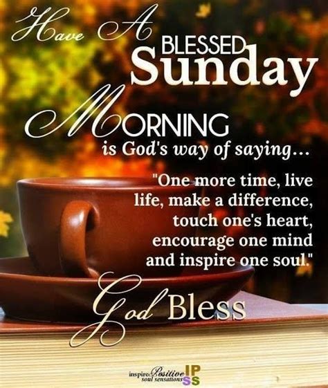 Morning Is Gods Way Of Sayinghave A Blessed Sunday Pictures