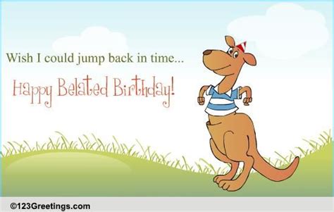 Funny Belated Birthday Wish Free Belated Birthday Wishes Ecards 123