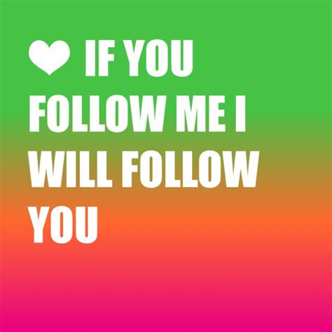 If You Follow Me I Will Follow You Comment When You Followed Me D Haha