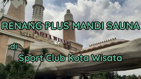 Sport Club Kota Wisata Cibubur Renang Plus Mandi Sauna Virtual Tour