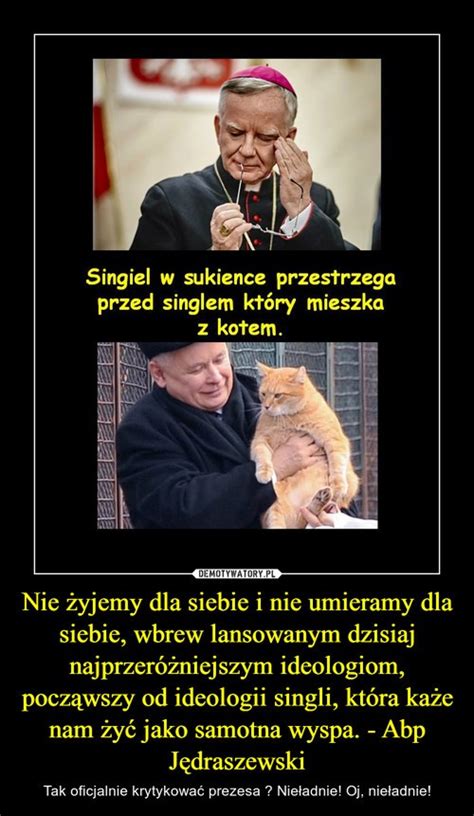Check spelling or type a new query. "Ideologia singli". Arcybiskup Jędraszewski pod ostrzałem ...