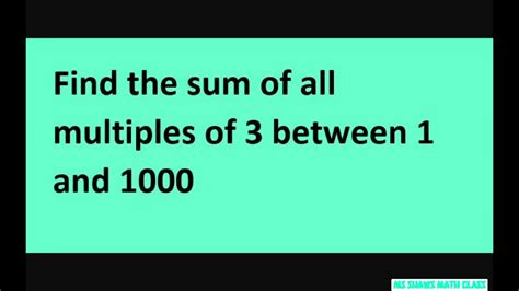 Find The Sum Of All Multiples Of 3 Between 1 And 1000 Arithmetic