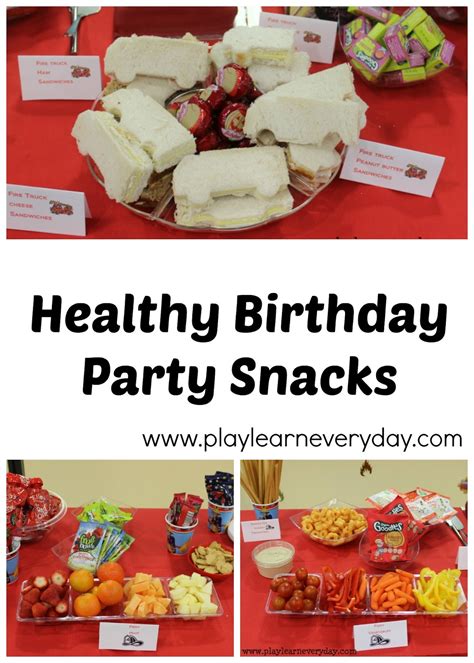 For those of us who. Healthy Birthday Party Snacks - Play and Learn Every Day