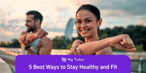 5 Best Ways To Stay Healthy And Fit