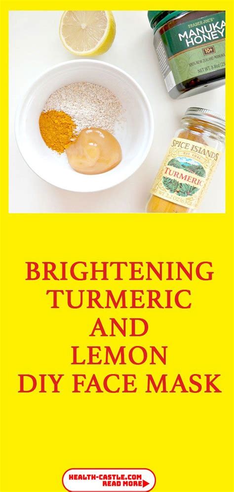 Brightening Turmeric And Lemon Diy Face Mask Lemon Diy Skin Skin Care