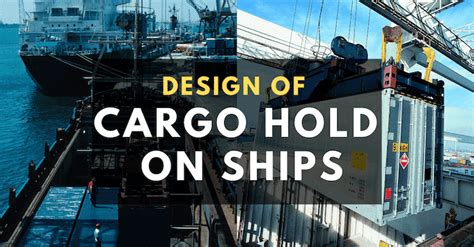 Design Of Cargo Holds In Different Types Of Ships