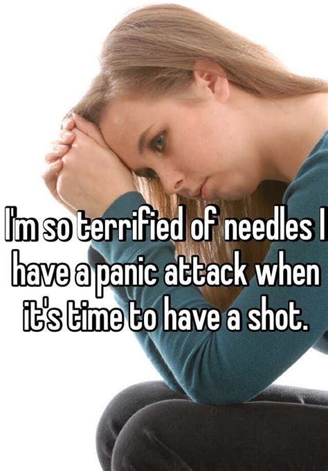 Im So Terrified Of Needles I Have A Panic Attack When Its Time To