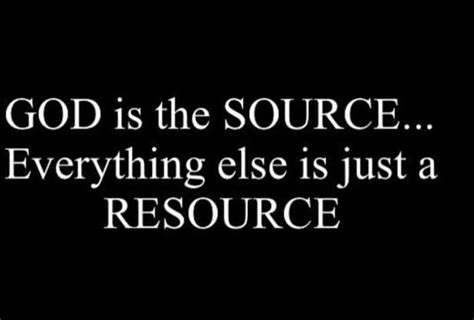 God Is The Source Quotes God