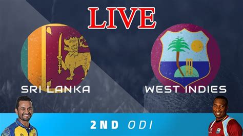 Live Sl Vs Wi Odi Series Sri Lanka Vs West Indies 2nd Odi Live