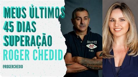 Roger Chedid Livro Meus últimos 45 Dias Ex Multiatleta Conta