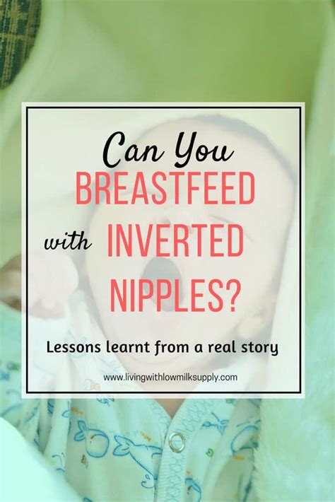 Can I Breastfeed With Inverted Nipples Lessons Learnt From A Real Story Living With Low Milk