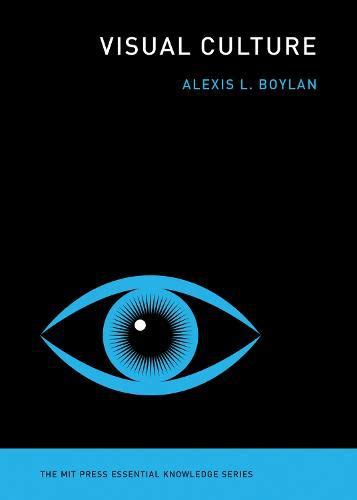 Visual Culture Alexis L Boylan 9780262539364 — Readings Books