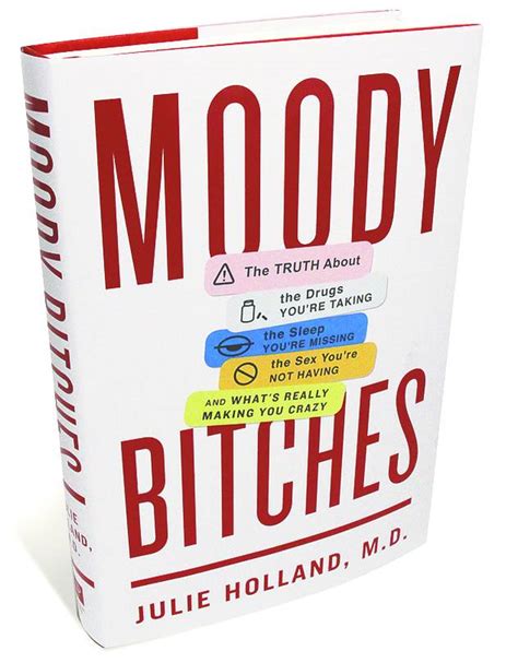 Book Review ‘moody Bitches By Julie Holland Md Wsj