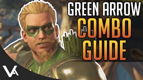 Injustice 2 Green Arrow Combos Easy Combo Guide For Beginners In