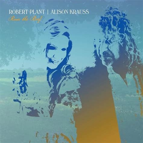 Album Robert Plant And Alison Krauss Raise The Roof For Folks Sake