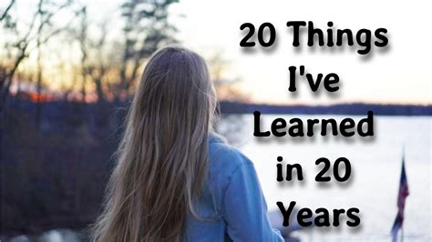 20 Things Ive Learned In 20 Years Youtube