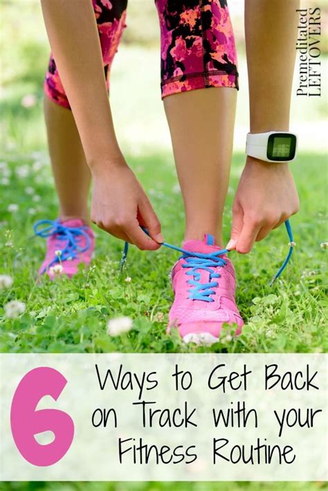 6 Steps To Getting Back On Track With Fitness And Exercise Fitness Health Coach Business