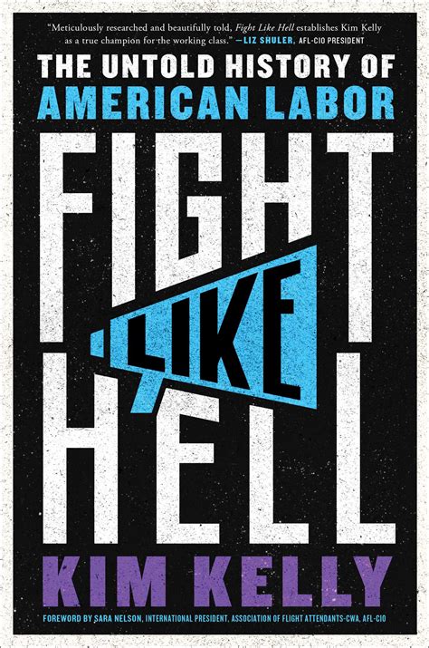 Fight Like Hell The Untold Story Of American Labor Trident