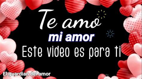 Te Amo Video De Amor Con Musica Romantica Mi Amor Este Video Es Para