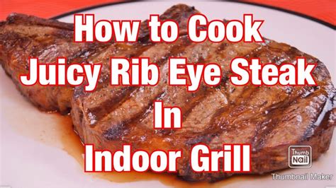 How To Cook Juicy Rib Eye Steak In An Indoor Smokeless Grill Youtube